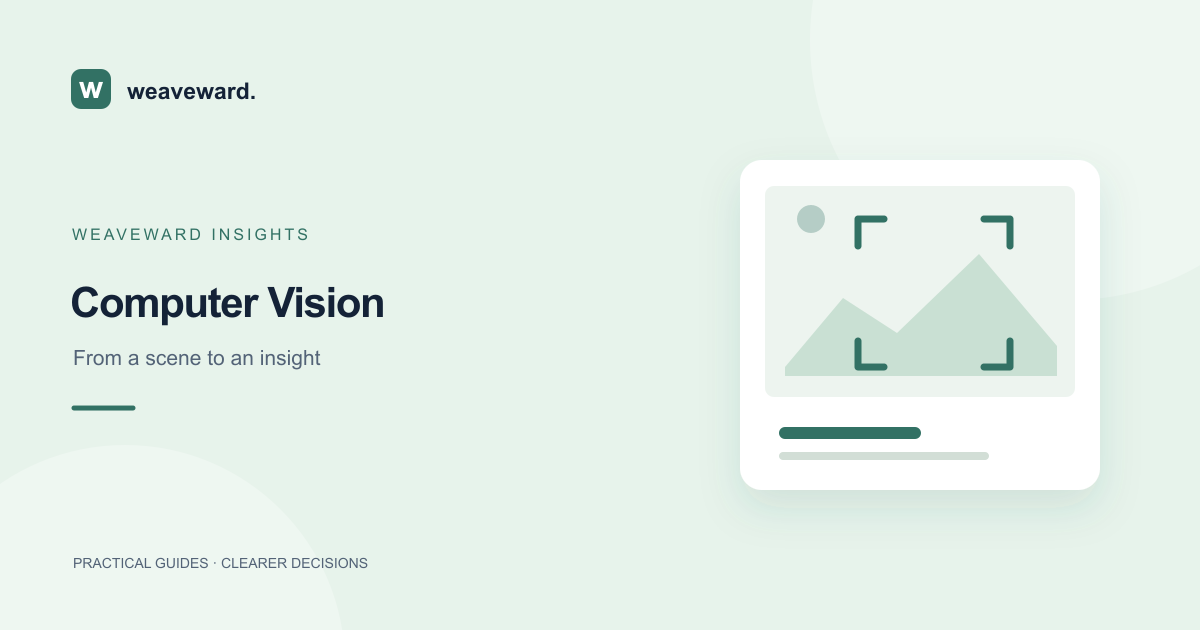 Weaveward business guide: Edge AI for Computer Vision: Where Processing Should Run